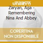 Zaryan, Aga - Remembering Nina And Abbey cd musicale di Zaryan, Aga