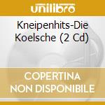 Kneipenhits-Die Koelsche (2 Cd) cd