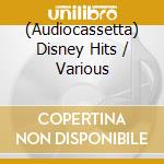 (Audiocassetta) Disney Hits / Various cd