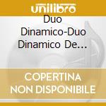 Duo Dinamico-Duo Dinamico De Cerca Jewel cd