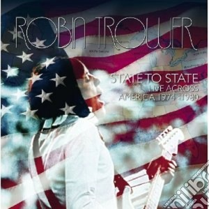 Robin Trower - State To State - Live Across America (1974-1980) (2 Cd) cd musicale di Robin Trower