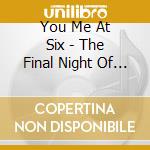 You Me At Six - The Final Night Of Sin At Wembley Arena (Cd+Dvd) cd musicale di You Me At Six