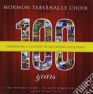 Mormon Tabernacle Choir: 100 Years - Celebrating a Century Of Recording Excellence (2 Cd) cd musicale di Mormon Tabernacle Choir & Vocal Majority
