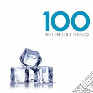 100 Best Chillout Classics (6 Cd) cd musicale di Artisti Vari