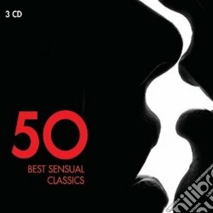 50 Best Sensual Classics (3 Cd) cd musicale di Artisti Vari