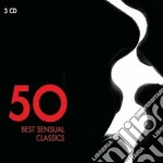 50 Best Sensual Classics (3 Cd) cd