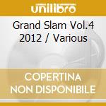 Grand Slam Vol.4 2012 / Various cd