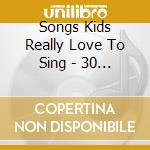 Songs Kids Really Love To Sing - 30 Bible Songs cd
