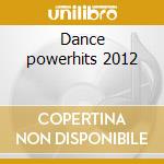 Dance powerhits 2012 cd