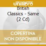 British Classics - Same (2 Cd) cd