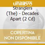 Stranglers (The) - Decades Apart (2 Cd) cd
