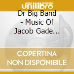 Dr Big Band - Music Of Jacob Gade (Digipack) cd