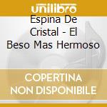 Espina De Cristal - El Beso Mas Hermoso cd