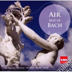 Johann Sebastian Bach - Air: Best Of Bach cd musicale di AA.VV.