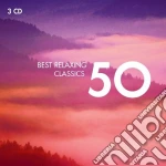 50 Best Relaxing Classics (3 Cd) cd