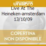 Live At The Heineken-amsterdam 13/10/09 cd