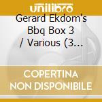 Gerard Ekdom's Bbq Box 3 / Various (3 Cd) cd