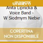 Anita Lipnicka & Voice Band - W Siodmym Niebie cd