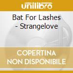 Bat For Lashes - Strangelove cd