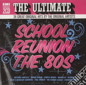 Ultimate School Reunion (The): The 80's / Various (2 Cd) cd musicale di Various Artists