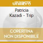 Patricia Kazadi - Trip cd musicale di Patricia Kazadi