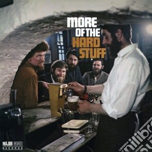 Dubliners (The) - More Of The Hard Stuff cd musicale di Dubliners