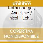 Rothenberger, Anneliese / nicol - Leh (2 Cd) cd musicale di Rothenberger, Anneliese/nicol