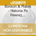Bonson & Matek - Historia Po Pewnej Historii cd