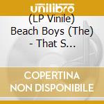 (LP Vinile) Beach Boys (The) - That S Why God Made The Radio (7