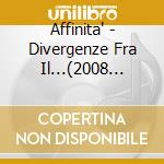 Affinita' - Divergenze Fra Il...(2008 Remaster) cd