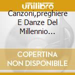 Canzoni,preghiere E Danze Del Millennio (remaster) cd musicale di CCCP-FEDELI ALLA LINEA