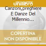 Canzoni,preghiere E Danze Del Millennio (remaster) cd