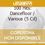 100 Hits: Dancefloor / Various (5 Cd) cd musicale