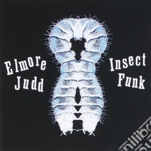 Elmore Judd - Insect Funk cd musicale di Elmore Judd