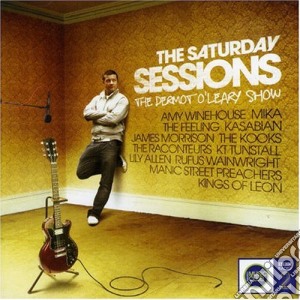 Saturday Sessions (The): The Dermot O'Leary Show / Various cd musicale di The Saturday Sessions
