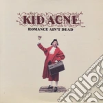 Kid Acne - Romance Aint Dead cd