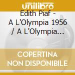 Edith Piaf - A L'Olympia 1956 / A L'Olympia 1958 (2 Cd) cd
