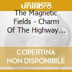 The Magnetic Fields - Charm Of The Highway Strip cd