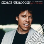 George Thorogood & The Destroyers - Bad To The Bone (25th Anniversary Ed.) cd