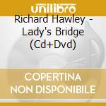 Richard Hawley - Lady's Bridge (Cd+Dvd) cd