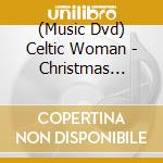 (Music Dvd) Celtic Woman - Christmas Celebration cd