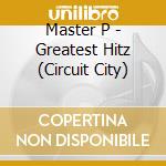 Master P - Greatest Hitz (Circuit City) cd
