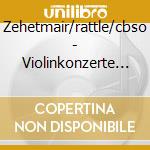 Zehetmair/rattle/cbso - Violinkonzerte 1+2/3 Capricen/+ cd