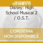 Disney: High School Musical 2 / O.S.T. cd