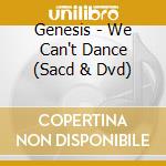Genesis - We Can't Dance (Sacd & Dvd) cd