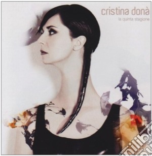 Cristina Dona' - La Quinta Stagione cd musicale di DONA'CRISTINA