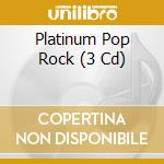 Platinum Pop Rock (3 Cd) cd