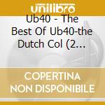 Ub40 - The Best Of Ub40-the Dutch Col (2 Cd) cd