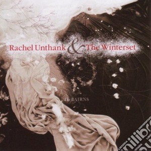 Rachel Unthank & The Winterset - The Bairns cd musicale di Rachel & th Unthank