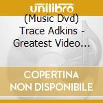 (Music Dvd) Trace Adkins - Greatest Video Hits cd musicale